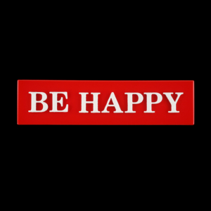 Red rectangle with white block text that says BE HAPPY